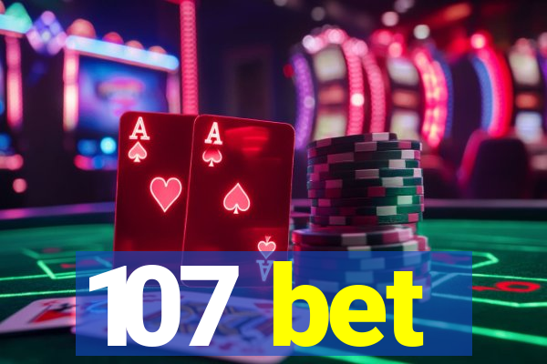 107 bet